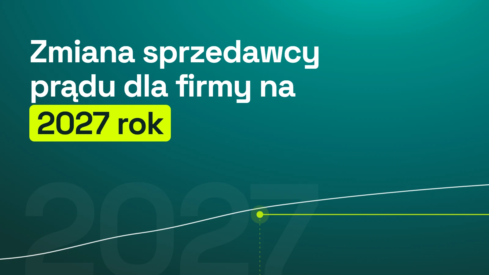 Zmiana sprzedawcy prądu dla firmy na 2027 rok – analiza umowy i formalności